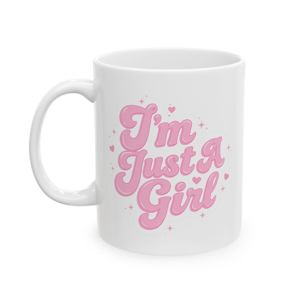 Ceramic Mug - "I’m Just A Girl" Pink Script Cute Coffee Cup (11oz, 15oz)